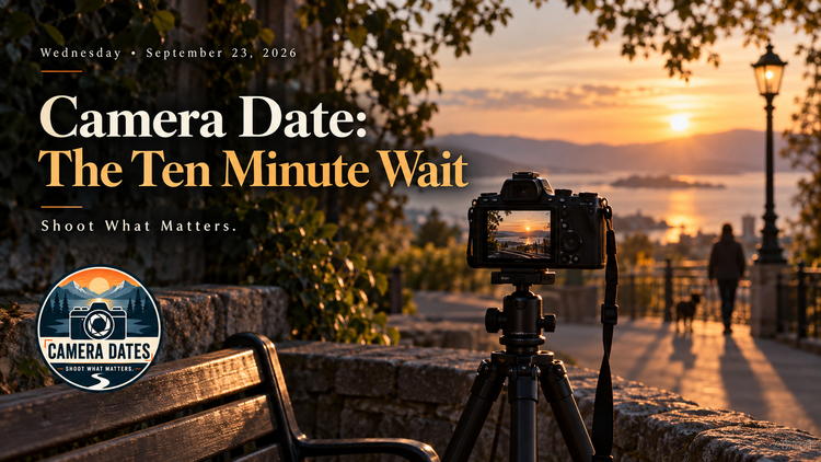 Camera Date: The Ten Minute Wait